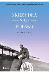 Skrzyd�a nad Polsk�. 7 Eskadra My�liwska im. T. Ko�ciuszki