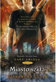 Miasto szk�a. Dary Anio�a. Tom 3