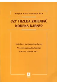 Czy trzeba zmienia� kodeks karny?