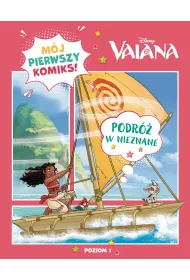 M�j pierwszy komiks. Poziom 1. Podr� w nieznane. Disney Vaiana