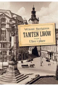 Ulice i place. Tamten Lw�w. Tom 2
