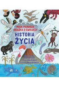 Historia ycia. Moja pierwsza ksika o ewolucji