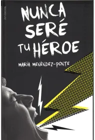 Nunca sere tu heroe