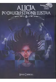 Po drugiej stronie lustra. Alicja w Krainie Czar�w. Tom 2