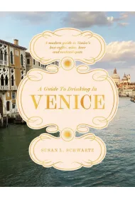 A Guide to Drinking in Venice
