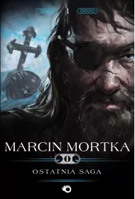 Ostatnia saga. Trylogia nordycka. Tom 1