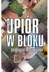 Upi�r w bloku. Krymina�ki mieszkaniowe