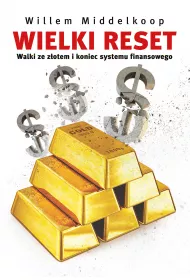 Wielki reset walki ze z�otem i koniec systemu finansowego