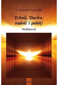 Tchnij, Duchu, rado�� i pok�j! Modlitewnik