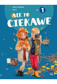 Ale to ciekawe! Zeszyt wicze. Klasa 2. Cz 1