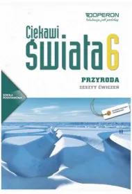 Ciekawi �wiata. Przyroda 6. Zeszyt �wicze�. Szko�a podstawowa