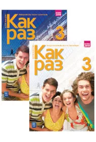 Kak raz 3. Podrcznik i zeszyt wicze do jzyka rosyjskiego dla klasy 3 liceum i technikum. Szkoa ponadpodstawowa