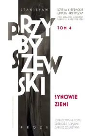 Synowie ziemi. Dzie�a literackie. Edycja krytyczna. Tom 4