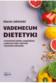 Vademecum Dietetyki z terminami polsko-angielskimi z zakresu nauk o zdrowiu i �ywienia cz�owieka