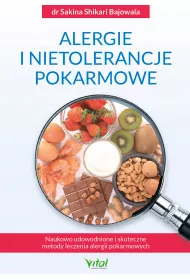 Alergie i nietolerancje pokarmowe. Naukowo udowodnione i skuteczne metody leczenia alergii pokarmowych