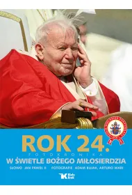 Rok 24. Fotokronika. W �wietle Bo�ego Mi�osierdzia