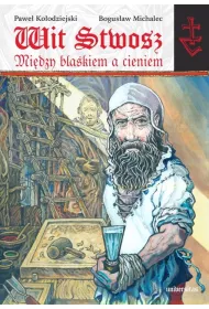 Wit Stwosz. Mi�dzy blaskiem a cieniem. Poemat heroikomiksowy