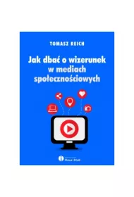 Jak dba� o wizerunek w mediach spo�eczno�ciowych