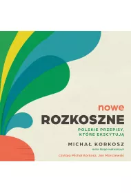 Audiobook Nowe Rozkoszne. Polskie przepisy, ktre ekscytuj mp3