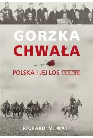 eBook Gorzka chwa�a. Polska i jej los 1918-1939 mobi epub