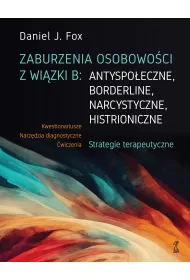 Zaburzenia osobowo�ci z wi�zki B: antyspo�eczne, borderline, narcystyczne, histroniczne.
