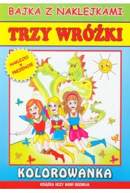 Kolorowanka. Trzy wr�ki. Bajka z naklejkami