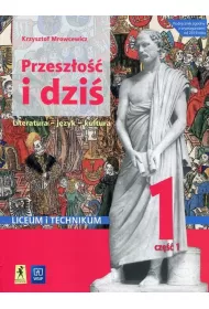 Przeszo i dzi. Staroytno i redniowiecze. Jzyk polski. Podrcznik. Klasa 1. Cz 1. Szkoa ponadpodstawowa. Liceum i technikum. Zakres podstawowy i rozszerzony