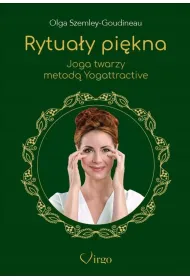 Rytua�y pi�kna. Joga twarzy metod� Yogattractive