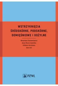 Wstrzykni�cia �r�dsk�rne, podsk�rne, domi�niowe i do�ylne