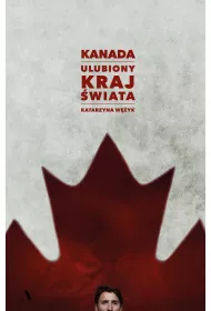 Kanada. Ulubiony kraj �wiata
