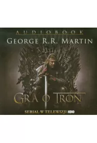 Audiobook Gra o tron. Pie�� Lodu i Ognia. Tom 1. Wydanie serialowe CD