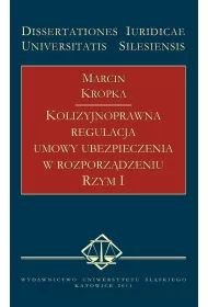 Kolizyjnoprawna regulacja umowy ubezpieczenia w rozporz�dzeniu Rzym I