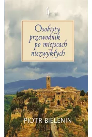 Osobisty przewodnik po miejscach niezwyk�ych