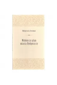 WYBI�RCZY PLAN MIASTA BYDGOSZCZY
