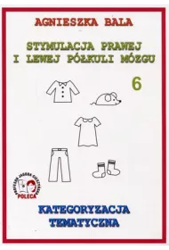 Kategoryzacja tematyczna. Stymulacja prawej i lewej p�kuli. Cz�� 6