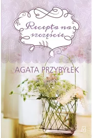 Recepta na szcz�cie. Tak smakuje mi�o��. Tom 2