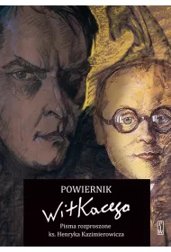 eBook Powiernik Witkacego. Pisma rozproszone ks. Henryka Kazimierowicza mobi epub