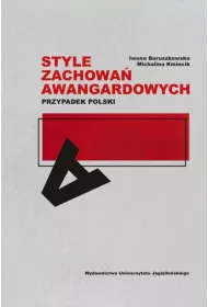 Style zachowa� awangardowych. Przypadek Polski
