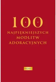 100 najpi�kniejszych modlitw adoracyjnych