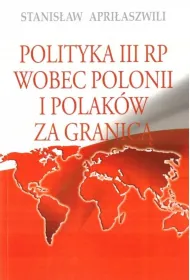 Polityka III RP wobec polonii i polak�w za granic�