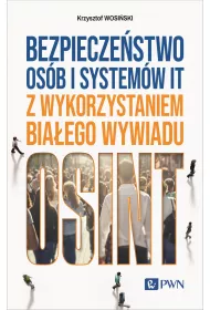 Bezpiecze�stwo os�b i system�w IT z wykorzystaniem bia�ego wywiadu