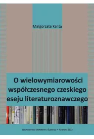 O wielowymiarowo�ci wsp�czesnego czeskiego eseju