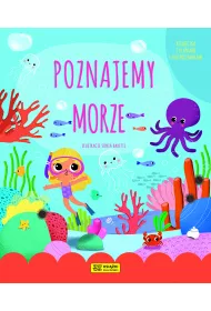 Mali odkrywcy. Poznajemy morze
