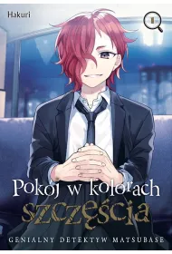 Pok�j w kolorach szcz�cia. Genialny detektyw Matsubase. Tom 1