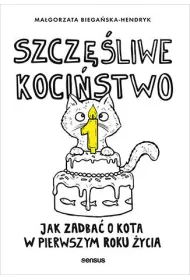 Szcz�liwe koci�stwo. Jak zadba� o kota w pierwszym roku �ycia