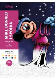 Miki, Donald i sp�ka. Kolorowanka antystresowa Disney. Zagadkowe rysunki