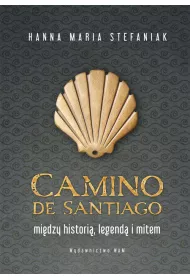 Camino de Santiago. Mi�dzy histori�, legend� i mitem