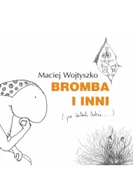 Bromba i inni (po latach tak�e)