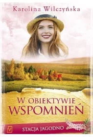 W obiektywie wspomnie�. Stacja Jagodno. Tom 8