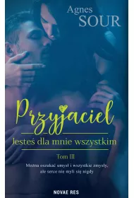 Jeste� dla mnie wszystkim. Przyjaciel. Tom 3